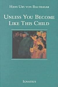 Unless You Become Like This Child (Paperback)