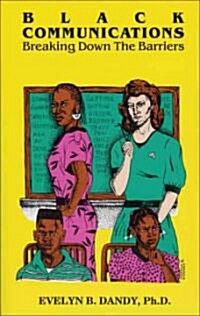 Black Communications: Breaking Down the Barriers (Paperback)