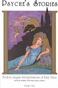 Psyches Stories, Volume 1: Modern Jungian Interpretations of Fairy Tales (Paperback)