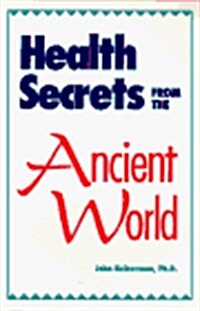 Health Secrets from the Ancient World (Paperback)