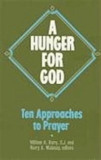 A Hunger for God: Ten Approaches to Prayer (Paperback)