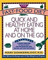 The Fast-Food Diet: Quick and Healthy Eating at Home and on the Go (Paperback)