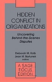 Hidden Conflict in Organizations: Uncovering Behind-The-Scenes Disputes (Paperback)