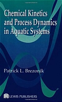 Chemical Kinetics and Process Dynamics in Aquatic Systems (Hardcover)