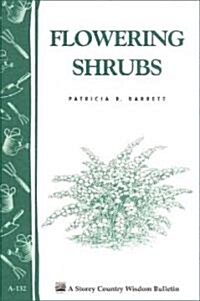 Flowering Shrubs : Storeys Country Wisdom Bulletin A-132 (Paperback)