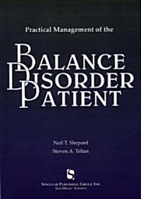 Practical Management of the Balance Disorder Patient (Paperback)