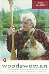 Woodswoman: Living Alone in the Adirondack Wilderness (Paperback)