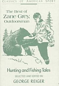 The Best of Zane Grey Outdoorsman (Paperback)