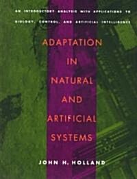 Adaptation in Natural and Artificial Systems: An Introductory Analysis with Applications to Biology, Control, and Artificial Intelligence (Paperback)