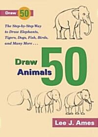 Draw 50 Animals (Paperback, Reprint)