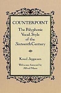 Counterpoint: The Polyphonic Vocal Style of the Sixteenth Century (Paperback, Revised)