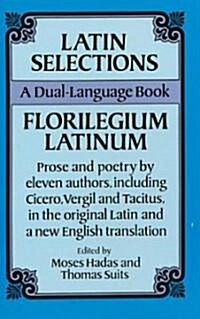 Latin Selections/Florilegium Latinum (Paperback, Reprint)