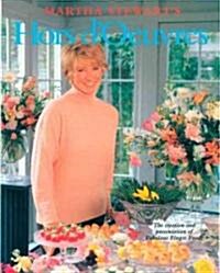 Martha Stewarts Hors DOeuvres: The Creation and Presentation of Fabulous Finger Foods (Paperback)