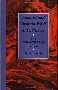 Leonard and Virginia Woolf as Publishers: The Hogarth Press, 1917-41 (Hardcover)