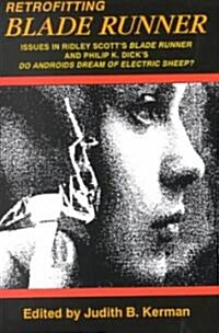 Retrofitting Blade Runner: Issues in Ridley Scotts Blade Runner and Phillip K. Dicks Do Androids Dream of Electric Sheep? (Paperback, 2)