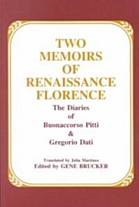 Two Memoirs of Renaissance Florence (Paperback, Reissue)