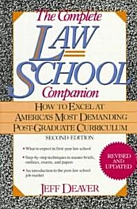 The Complete Law School Companion: How to Excel at Americas Most Demanding Post-Graduate Curriculum (Paperback, 2, Revised)