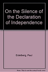 On the Silence of the Declaration of Independence (Hardcover)