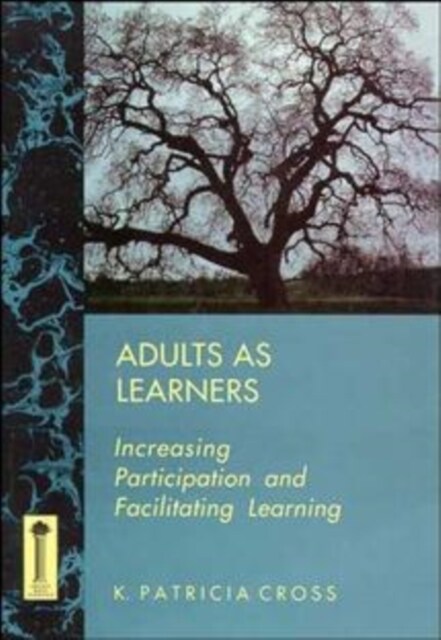 Adults as Learners: Increasing Participation and Facilitating Learning (Paperback)