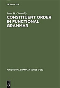 Constituent Order in Functional Grammar (Hardcover)