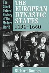 The European Dynastic States 1494-1660 (Paperback)
