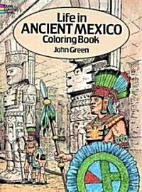 Life in Ancient Mexico Coloring Book (Paperback)