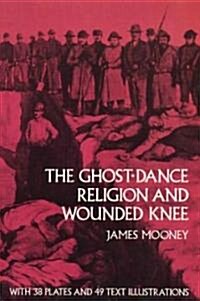 The Ghost-Dance Religion and Wounded Knee (Paperback, Revised)
