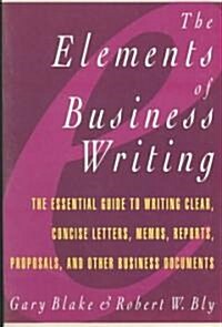[중고] Elements of Business Writing: A Guide to Writing Clear, Concise Letters, Mem (Paperback)