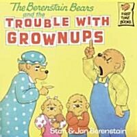 [중고] The Berenstain Bears and the Trouble with Grownups (Paperback)
