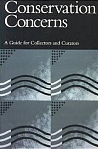 Conservation Concerns: A Guide for Collectors and Curators (Paperback)