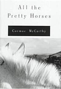 All the Pretty Horses (Hardcover, Deckle Edge)