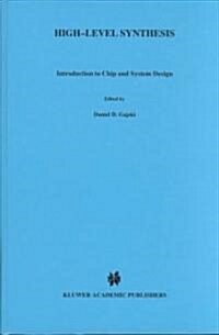 High -- Level Synthesis: Introduction to Chip and System Design (Hardcover, 1992)
