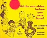 Did the Sun Shine Before You Were Born? (Paperback)