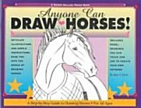 Anyone Can Draw Horses!: A Step-By-Step Guide to Drawing Horses for All Ages (Paperback)