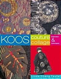 Koos Couture Collage: Inspiration & Techniques (Paperback)