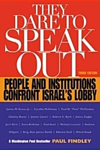 They Dare to Speak Out: People and Institutions Confront Israels Lobby (Paperback, 3, Third Edition)