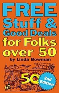 Free Stuff & Good Deals for Folks over 50 (Paperback, 2nd, Subsequent)