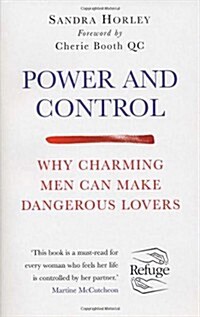 Power and Control : Why Charming Men Can Make Dangerous Lovers (Paperback)
