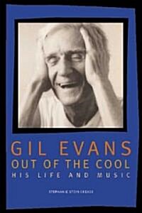 Gil Evans: Out of the Cool: His Life and Music (Paperback)