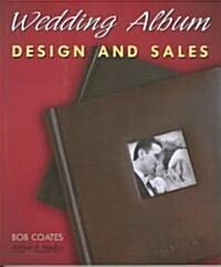 Photographers Guide to Wedding Album Design and Sales (Paperback)