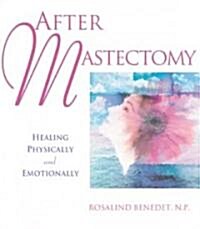 After Mastectomy: Healing Physically and Emotionally (Paperback)