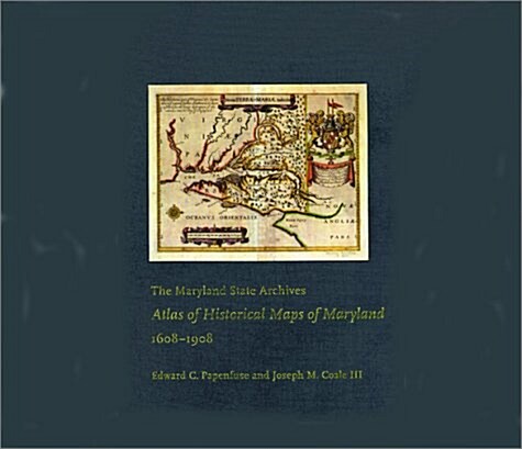 The Maryland State Archives Atlas of Historical Maps of Maryland, 1608-1908 (Hardcover, 20, Revised)