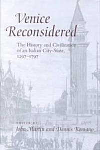 Venice Reconsidered: The History and Civilization of an Italian City-State, 1297-1797 (Paperback, Revised)