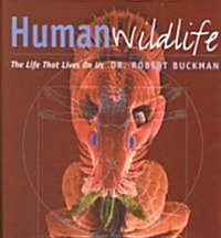 Human Wildlife: The Life That Lives on Us (Hardcover)