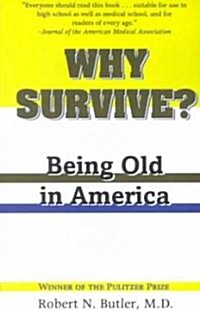 Why Survive?: Being Old in America (Paperback)