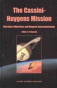 The Cassini-Huygens Mission: Volume 1: Overview, Objectives and Huygens Instrumentarium (Hardcover)