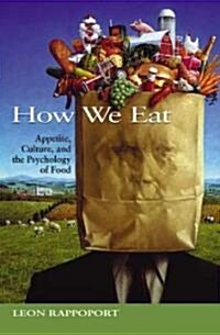 How We Eat: Appetite, Culture, and the Psychology of Food (Paperback)