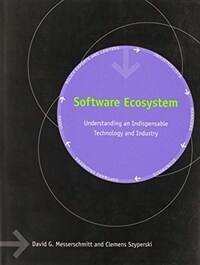 Software ecosystem: understanding an indispensable technology and industry