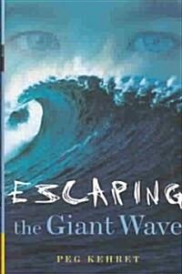 Escaping the Giant Wave (Hardcover)