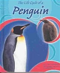 The Life Cycle of a Penguin (Library Binding)